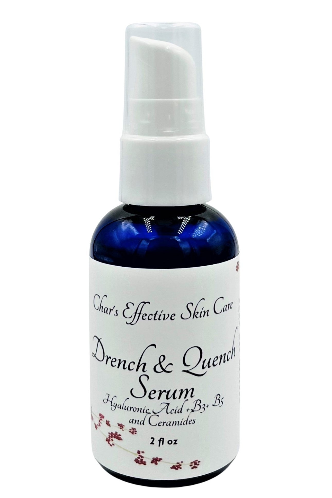 Drench & Quench Hyaluronic Serum +Ceramides+B3+B5 (2oz Size)/ Blue Bottle with Treatment Pump/2oz Size/For All Skin Types/Oil-Free Hydration/Additional Antioxidant Botanicals/Char's Effective Skin Care